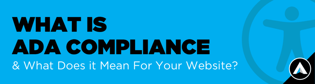 What Is ADA Compliance — and What Does It Mean for Your Website?